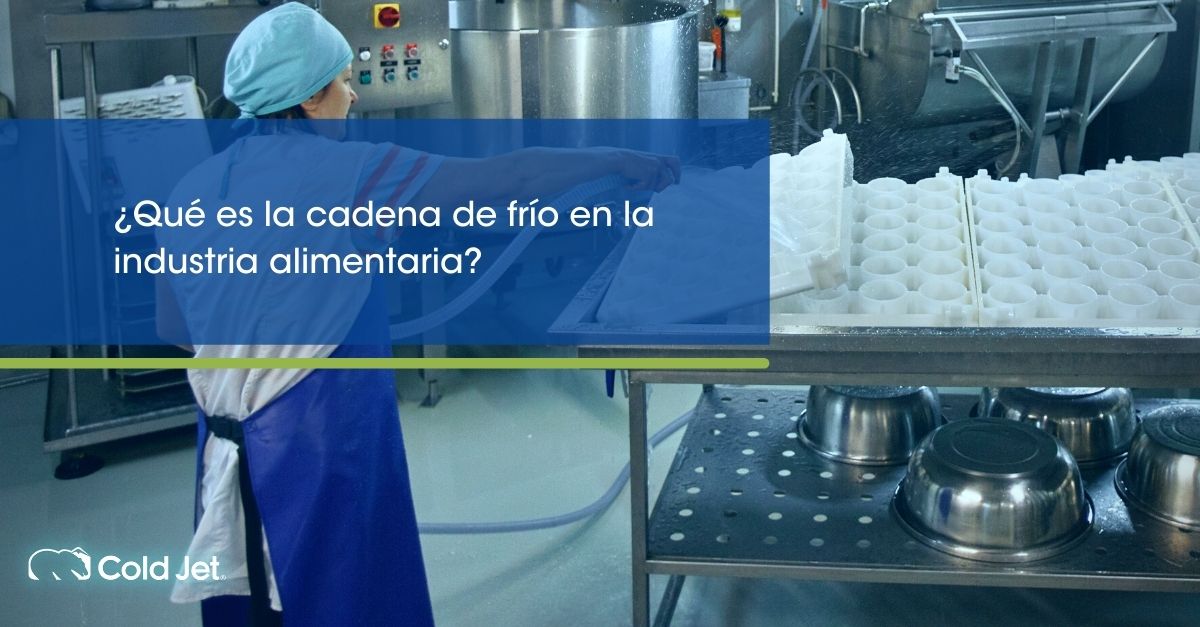 ¿Qué es la cadena de frío en la industria alimentaria?